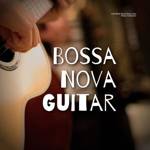 Bossa Nova Guitar - Laid-back Bossa Nova Jazz Relax Collection (2023) Hi-Res