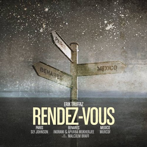 Erik Truffaz - Rendez-vous (Paris - Benares - Mexico) (2008)