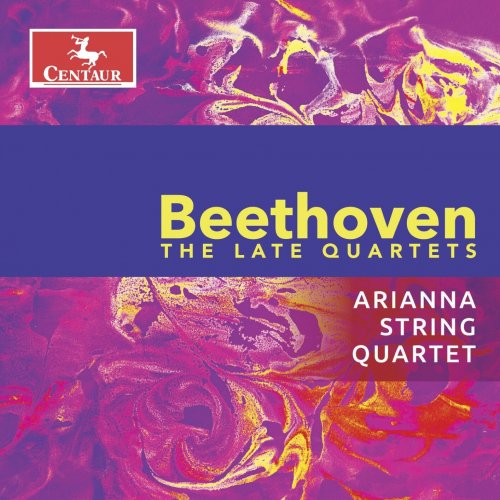 Arianna String Quartet - Ludwig van Beethoven: The Late Quartets [4CD] (2023) [Hi-Res]