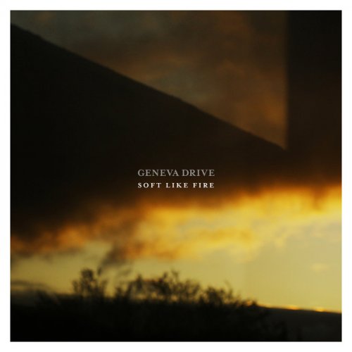 Geneva Drive - Soft Like Fire (2023)