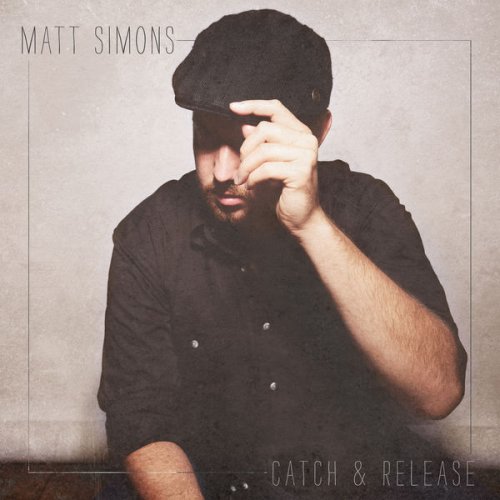 Matt Simons - Catch & Release (Deluxe Edition) (2014) [Hi-Res]