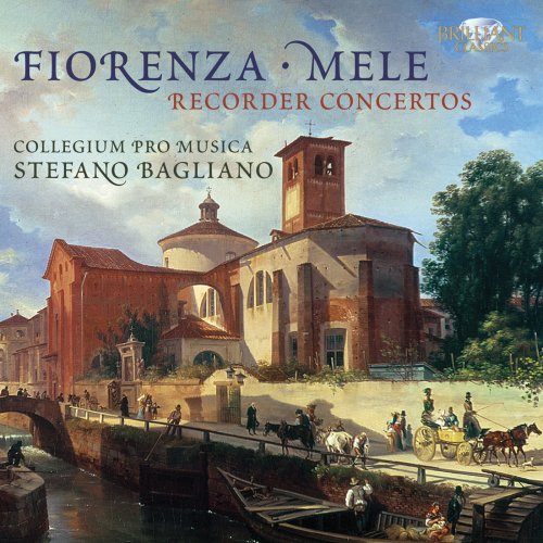 Stefano Bagliano recorder, Collegium Pro Musica - Fiorenza & Mele: Recorder Concertos (2010)