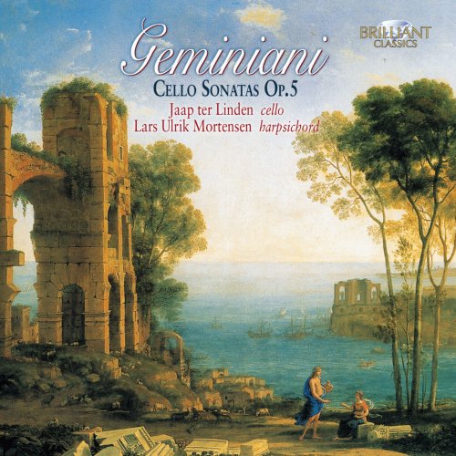 Jaap ter Linden, Lars Ulrik Mortensen - Geminiani: Cello Sonatas Op. 5 (2007)