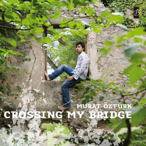 Murat Öztürk - Crossing My Bridge (2009)