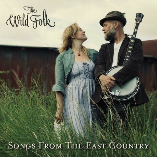 The Wild Folk - Songs From The East Country (2023)