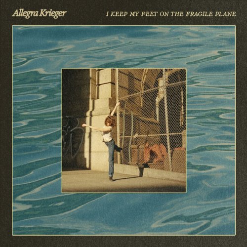 Allegra Krieger - I Keep My Feet on the Fragile Plane (2023) [Hi-Res]