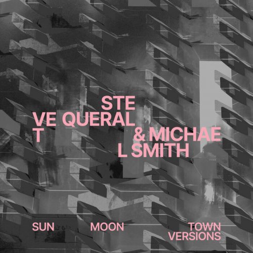Steve Queralt & Michael Smith - Sun Moon Town Versions (2023)