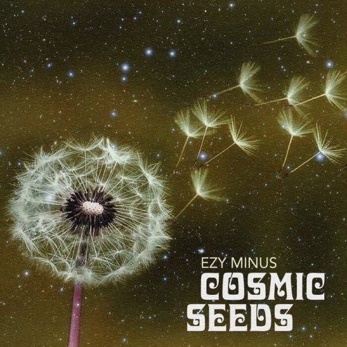 Ezy Minus - Cosmic Seeds (2023)