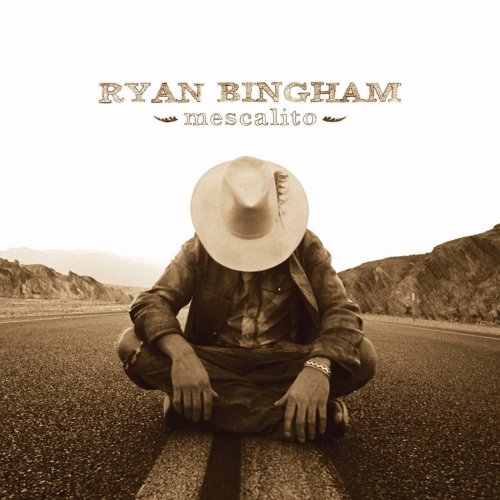 Ryan Bingham - Mescalito (2007)