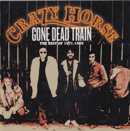Crazy Horse - Gone Dead Train- The Best of 1971-1989 (2005)