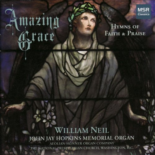 William Neil - Amazing Grace: 60 Hymns of Faith & Praise (2008)