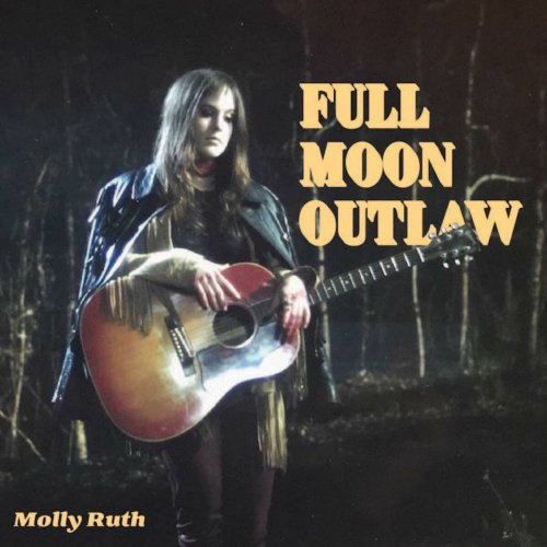 Molly Ruth - Full Moon Outlaw (2017)