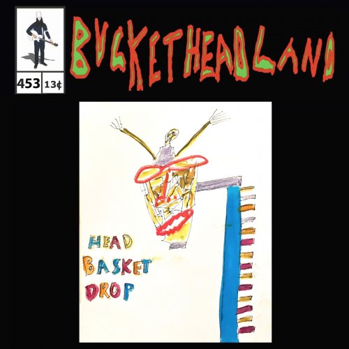 Buckethead - Live From Head Basket Drop (Pike 453) (2023)