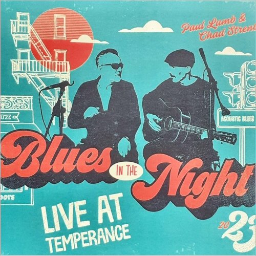 Paul Lamb & Chad Strentz - Blues In The Night: Live At Temperance (2023)