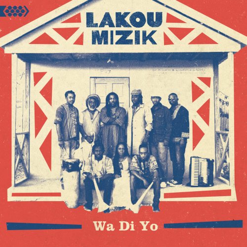 Lakou Mizik - Wa Di Yo (Bonus Tracks Version) (2016)