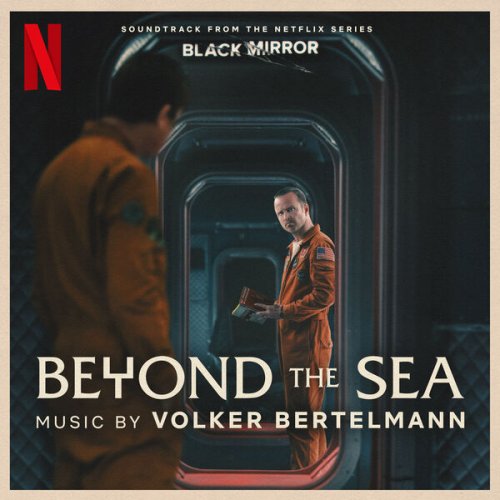 Volker Bertelmann - Beyond the Sea (Soundtrack from the Netflix Series 'Black Mirror') (2023) [Hi-Res]