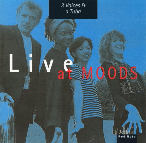 3 Voices & A Tuba - Live At Moods (1997)