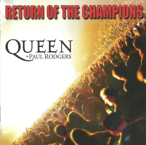 Queen + Paul Rodgers - Return Of The Champions (2005)