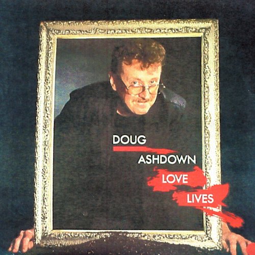 Doug Ashdown - Love Lives (2007)