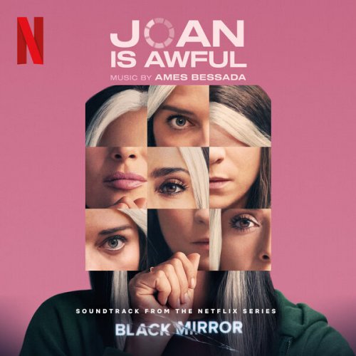 Ames Bessada - Joan is Awful (Soundtrack from the Netflix Series 'Black Mirror') (2023)