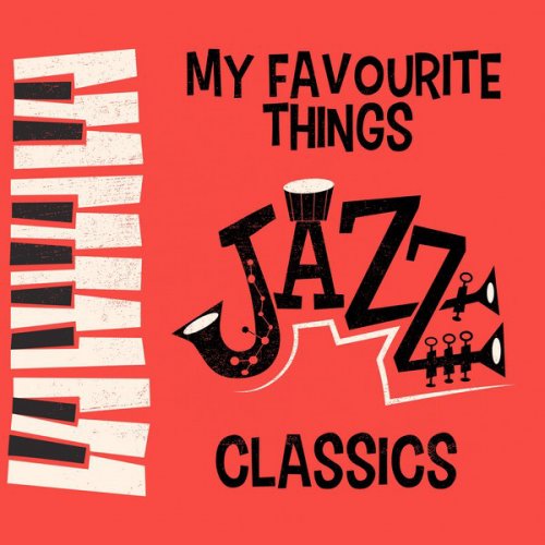 VA - My Favourite Things: Jazz Classics (2018)