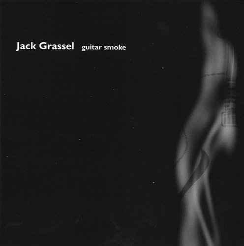 Jack Grassel - Guitar Smoke (2003)