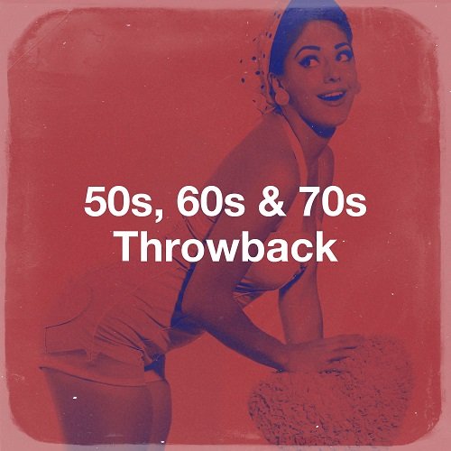Various Artist - Essential Hits From The 50's, 60's Party, 70s Music All Stars - 50S, 60S & 70S Throwback (2022)