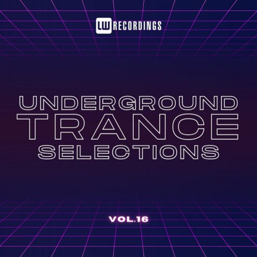 VA - Underground Trance Selections, Vol. 16 (2023) FLAC