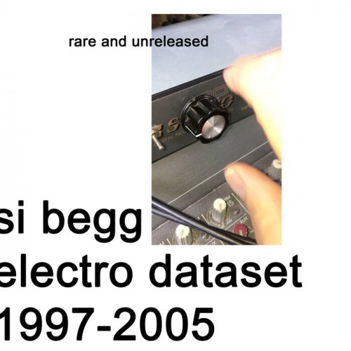Si Begg - Electro Dataset 1997-2005 (2023)