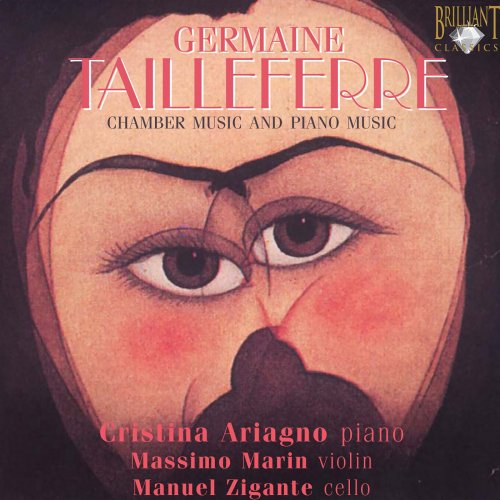 Christina Ariagno, Massimo Marin, Manuel Zigante - Tailleferre: Chamber Music and Piano Music (2008)