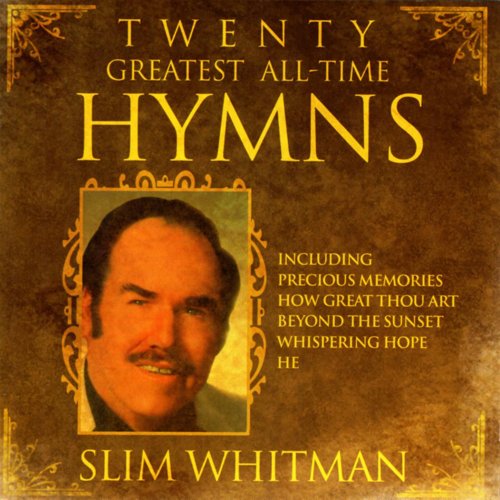 Slim Whitman - 20 Greatest All Time Hymns (2006)