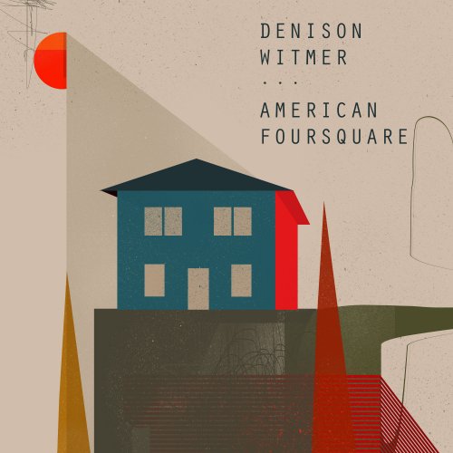 Denison Witmer - American Foursquare (Deluxe Edition) (2022)