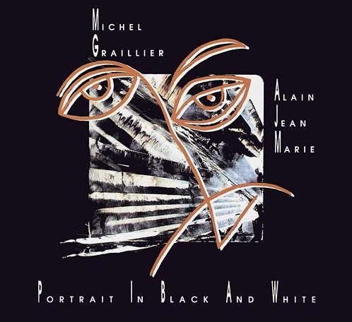 Michel Graillier & Alain Jean-Marie - Portrait In Black And White (2005)