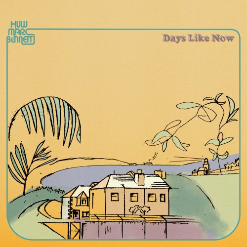 Huw Marc Bennett - Days Like Now (2023) [Hi-Res]