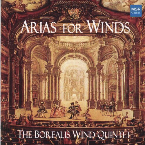 The Borealis WInd Quintet - Arias for Winds - Opera Arranged for Wind Quintet (2006)