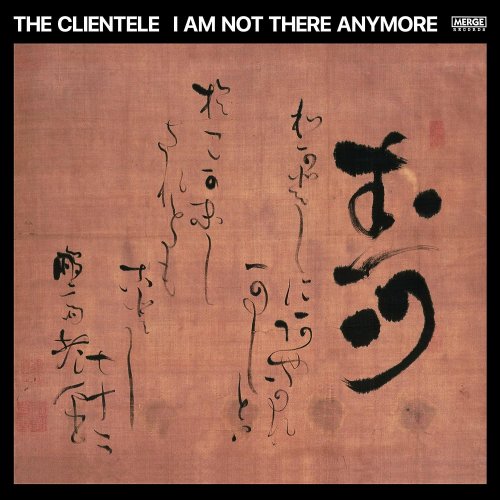 The Clientele - I Am Not There Anymore (2023) [Hi-Res]