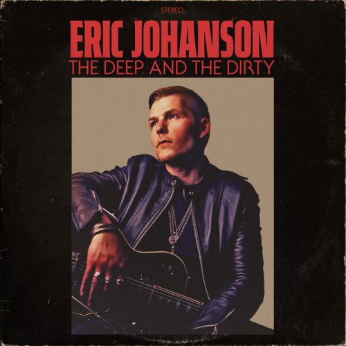 Eric Johanson - The Deep And The Dirty (2023) [Hi-Res]