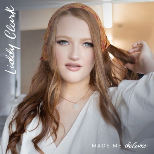 Liddy Clark - Made Me (Deluxe Edition) (2023)