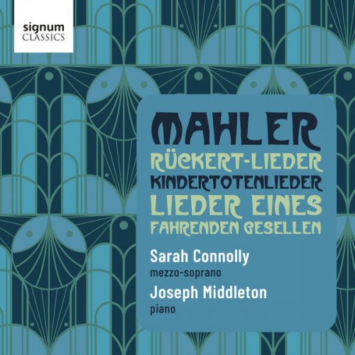 Joseph Middleton & Sarah Connolly - Mahler Songs (2023) [Hi-Res]