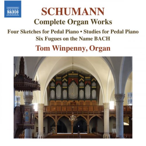 Tom Winpenny - Schumann: Complete Organ Works (2023)