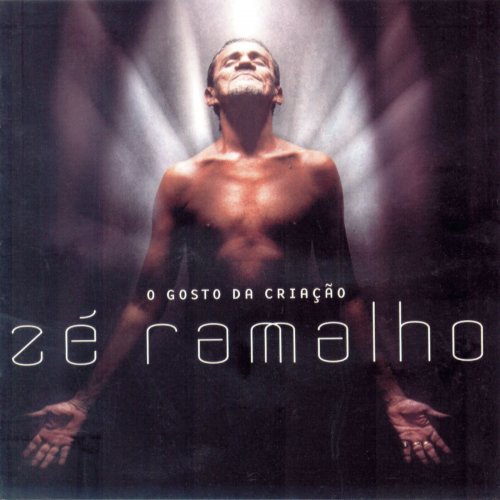 Zé Ramalho - O Gosto da Criação (2002)