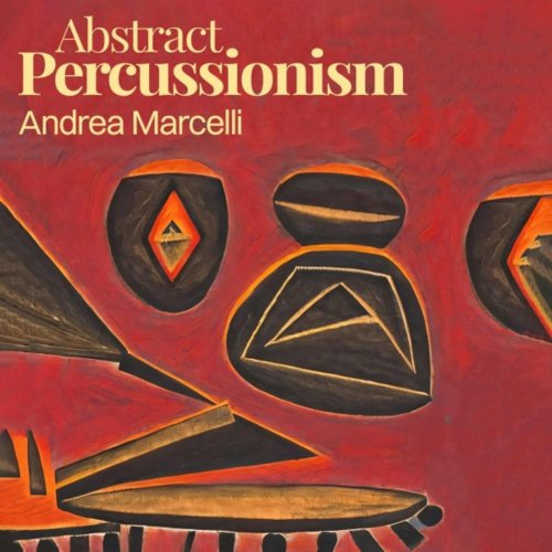 Andrea Marcelli - Abstract Percussionism (2023) [Hi-Res]