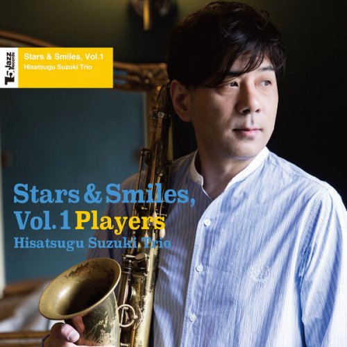 Hisatsugu Suzuki Trio - Stars & Smiles, Vol. 1 (Players) (2023)