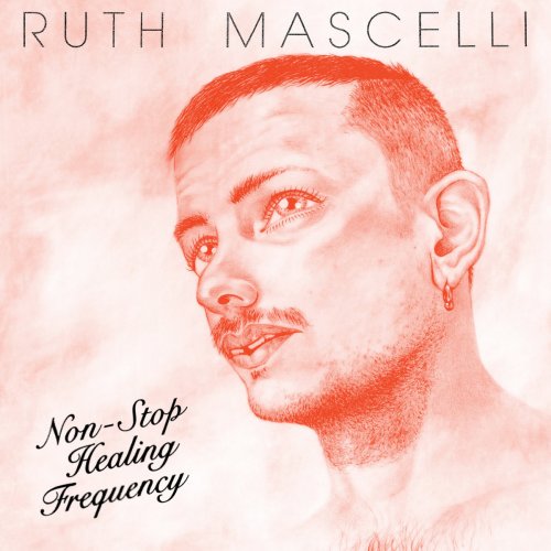 Ruth Mascelli - Non-Stop Healing Frequency (2023) [Hi-Res]