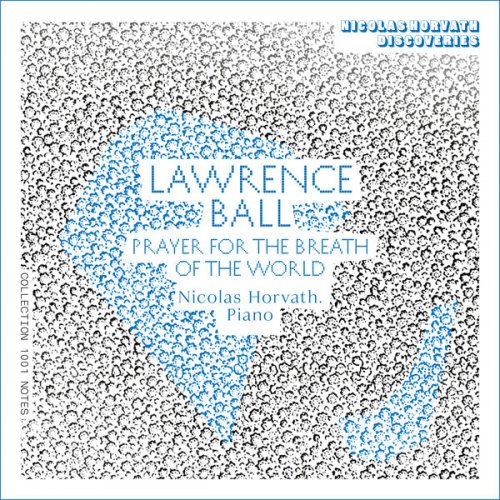 Nicolas Horvath - Lawrence Ball - Prayer for the Breath of the World (2023) [Hi-Res]