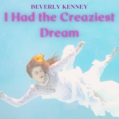 Beverly Kenney - Beverly Kenney - I Had the Creaziest Dream (2023)