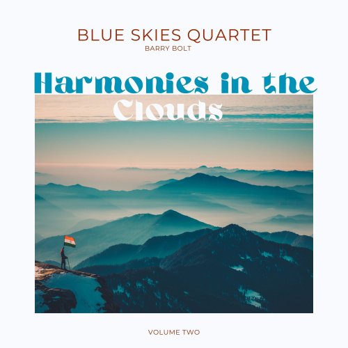 Blue Skies Quartet & Barry Bolt - Harmonies in the Clouds: Volume Two (2023) Hi Res