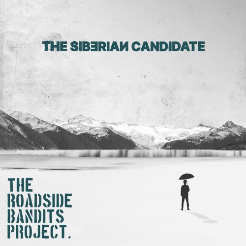 The Roadside Bandits Project - The Siberian Candidate (2023) Hi Res