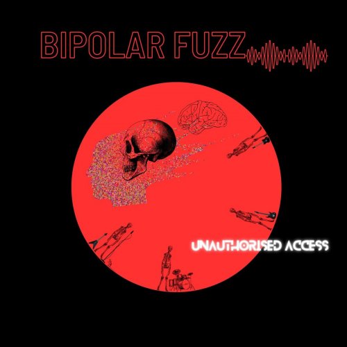 Bipolar Fuzz - Unauthorised Access (2023)