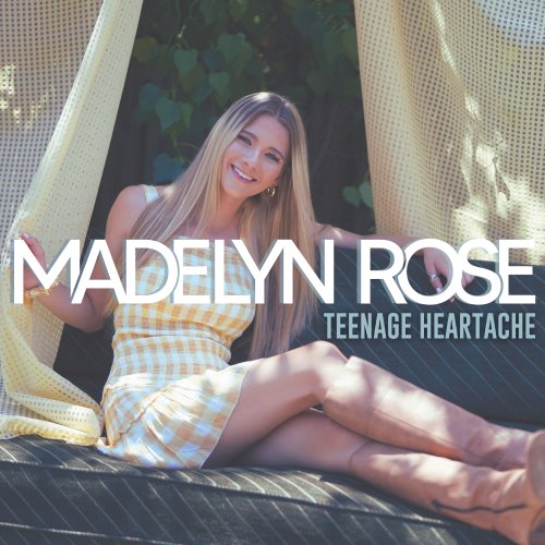 Madelyn Rose - Teenage Heartache (2023)